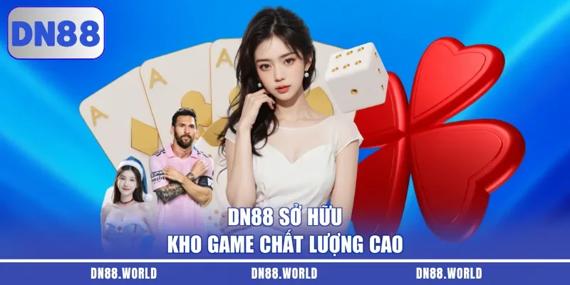 DN88 sở hữu kho game chất lượng cao