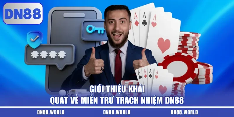 Giới thiệu khái quát về miễn trừ trách nhiệm DN88